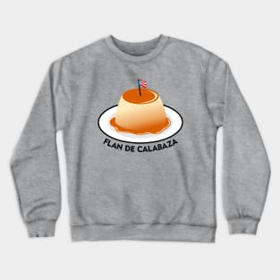 Pumpkin Flan Puerto Rico Food Dessert Boricua Crewneck Sweatshirt